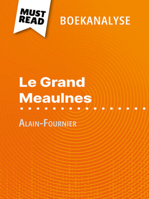 cover image of Le Grand Meaulnes van Alain-Fournier (Boekanalyse)